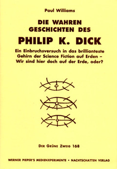 Die wahren Geschichten des Philip K. Dick Die wahren Geschichten des Philip K. Dick