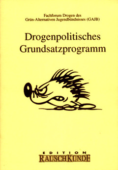 Drogenpolitisches Grundsatzprogramm Drogenpolitisches Grundsatzprogramm