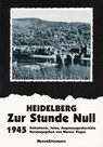 Heidelberg - Zur Stunde Null 1945